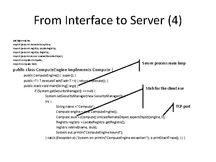 From Interface to Server (4) package engine; import java. rmi. Remote. Exception; import java.