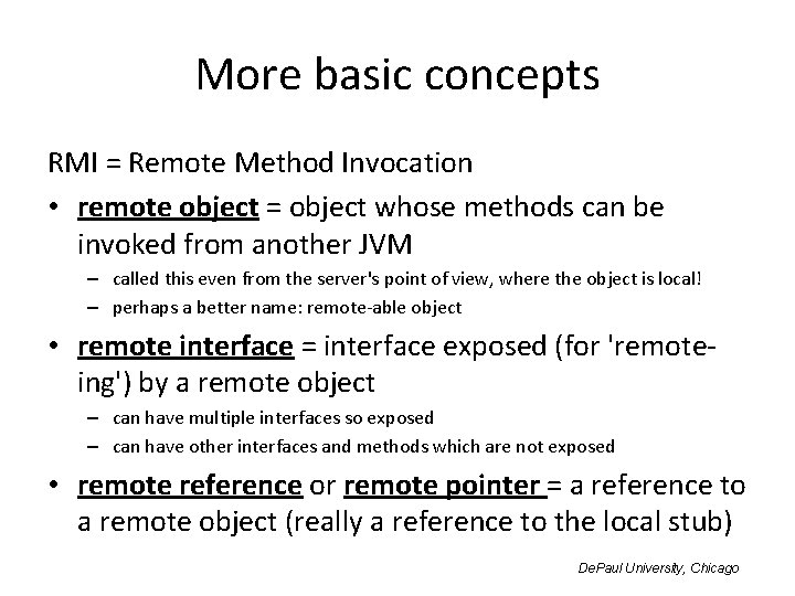 More basic concepts RMI = Remote Method Invocation • remote object = object whose