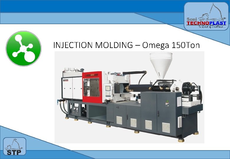 INJECTION MOLDING – Omega 150 Ton 