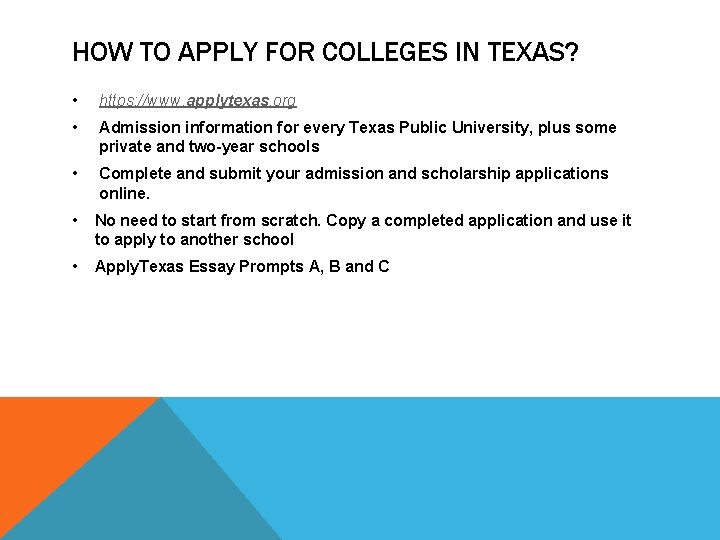 HOW TO APPLY FOR COLLEGES IN TEXAS? • https: //www. applytexas. org • Admission