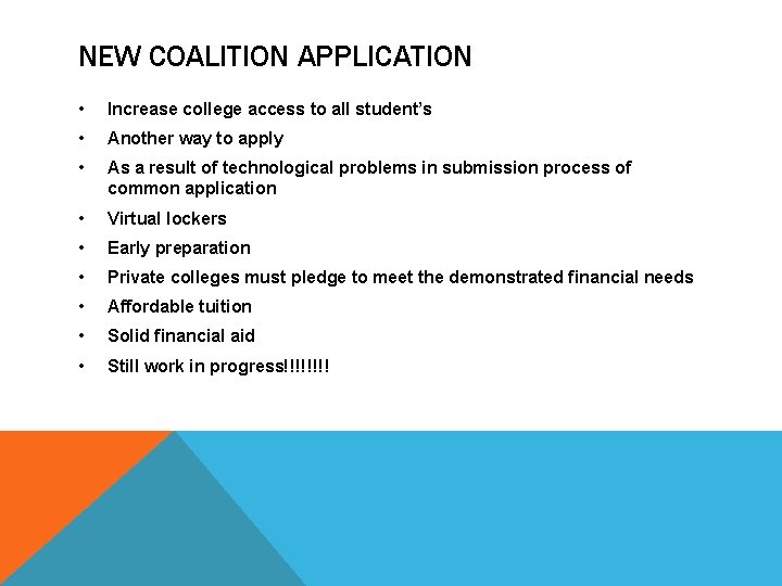 NEW COALITION APPLICATION • Increase college access to all student’s • Another way to