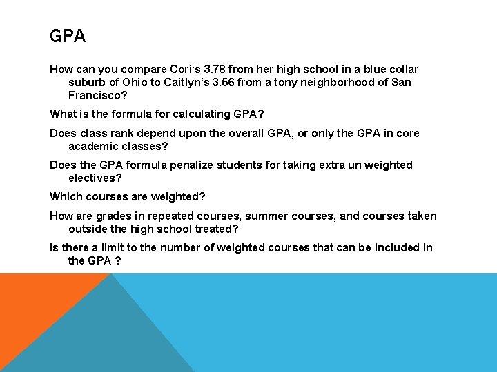 GPA How can you compare Cori‘s 3. 78 from her high school in a