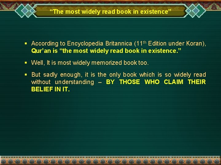 “The most widely read book in existence” § According to Encyclopedia Britannica (11 th