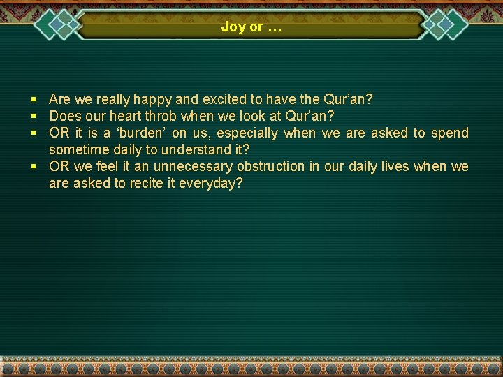 Joy or … § Are we really happy and excited to have the Qur’an?