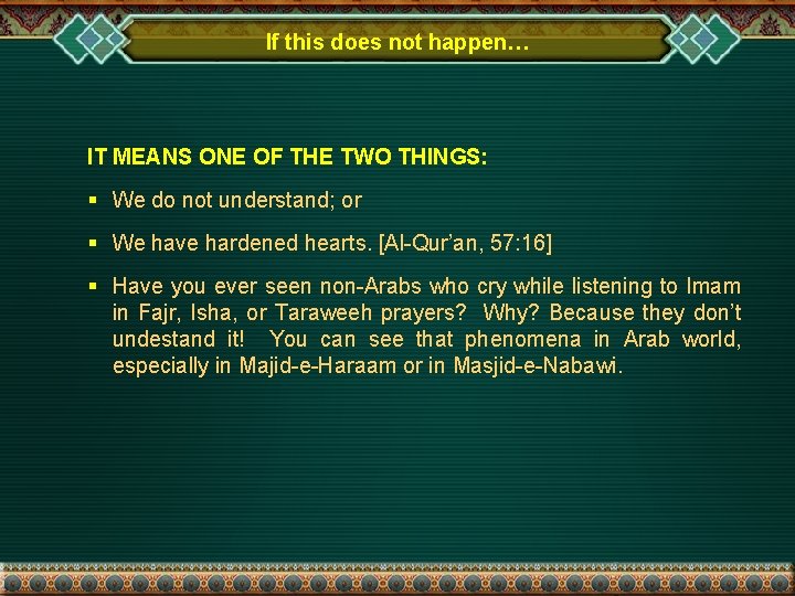 If this does not happen… IT MEANS ONE OF THE TWO THINGS: § We