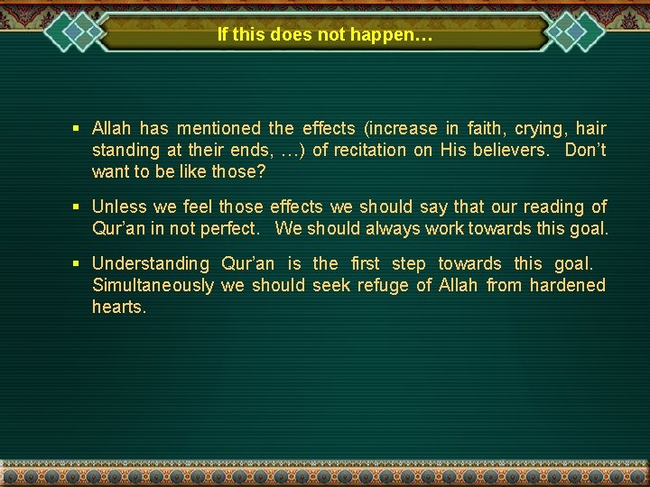 If this does not happen… § Allah has mentioned the effects (increase in faith,