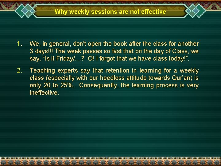 Why weekly sessions are not effective 1. We, in general, don't open the book