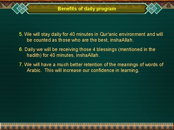 Benefits of daily program 5. We will stay daily for 40 minutes in Qur'anic