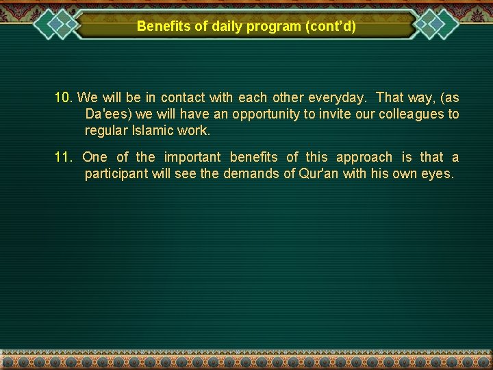 Benefits of daily program (cont’d) 10. We will be in contact with each other
