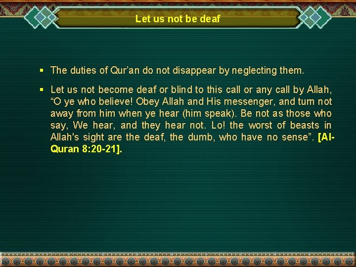 Let us not be deaf § The duties of Qur’an do not disappear by