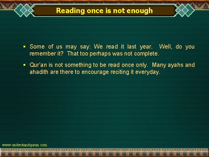 Reading once is not enough § Some of us may say: We read it