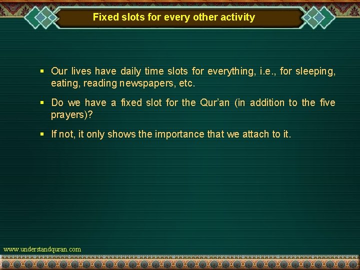 Fixed slots for every other activity § Our lives have daily time slots for