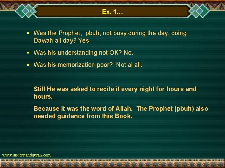 Ex. 1… § Was the Prophet, pbuh, not busy during the day, doing Dawah