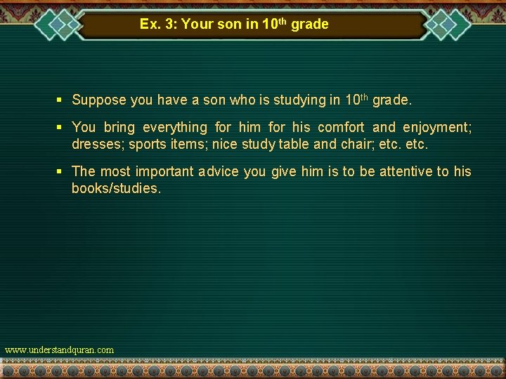 Ex. 3: Your son in 10 th grade § Suppose you have a son