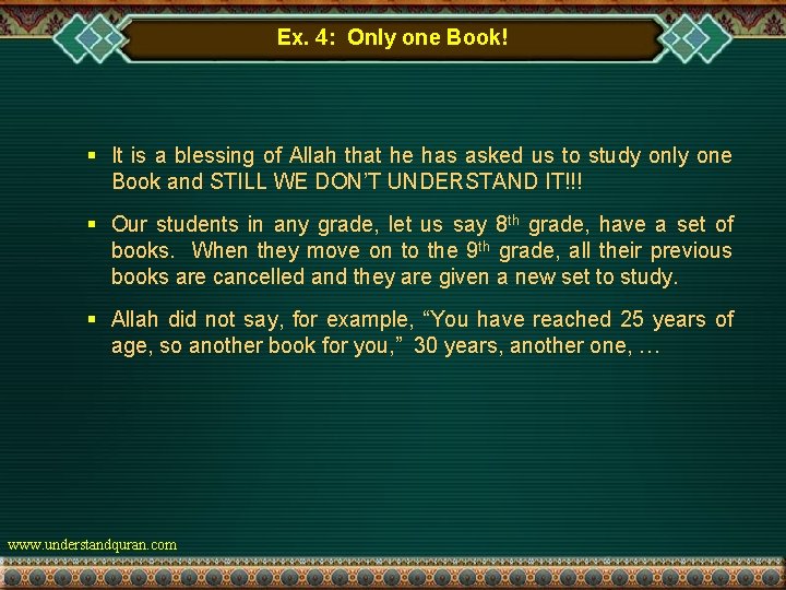 Ex. 4: Only one Book! § It is a blessing of Allah that he