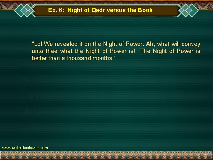 Ex. 6: Night of Qadr versus the Book “Lo! We revealed it on the