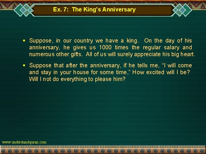 Ex. 7: The King’s Anniversary § Suppose, in our country we have a king.