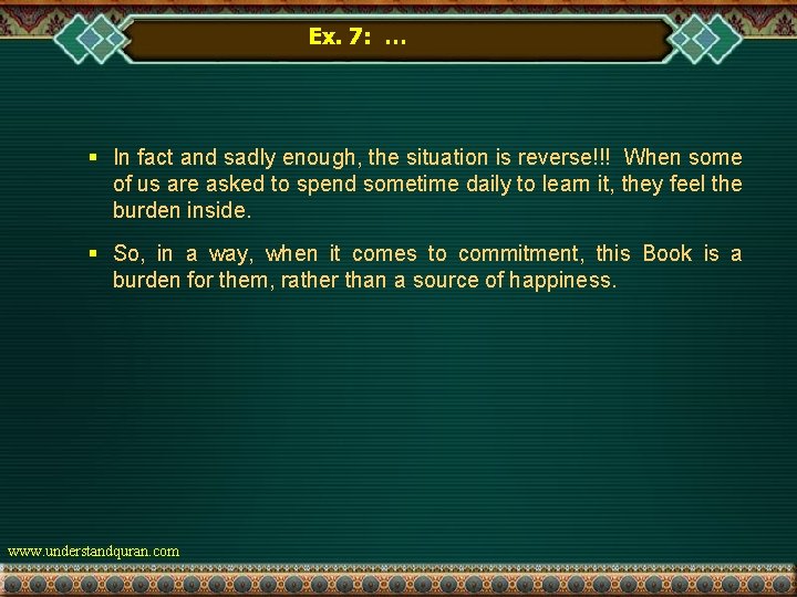 Ex. 7: … § In fact and sadly enough, the situation is reverse!!! When