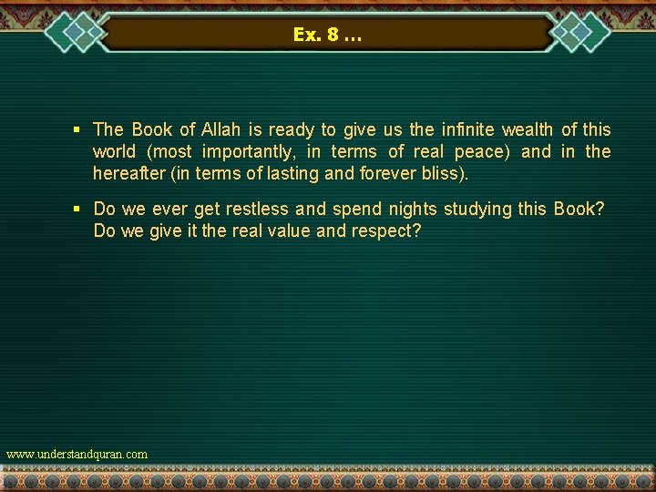 Ex. 8 … § The Book of Allah is ready to give us the