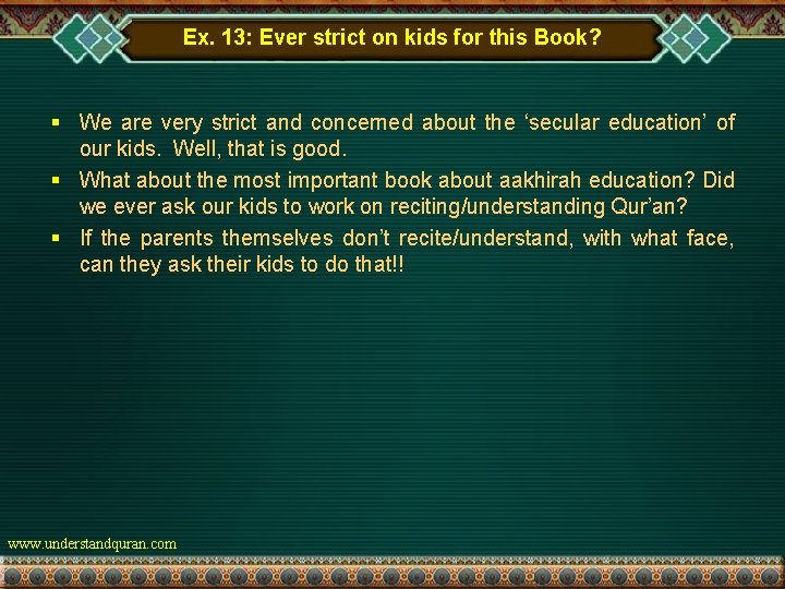 Ex. 13: Ever strict on kids for this Book? § We are very strict