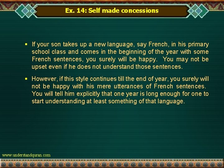 Ex. 14: Self made concessions § If your son takes up a new language,