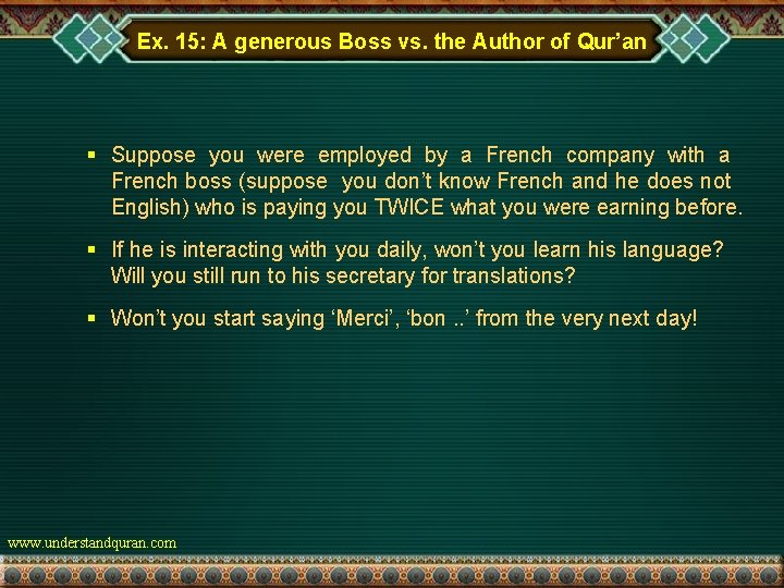 Ex. 15: A generous Boss vs. the Author of Qur’an § Suppose you were