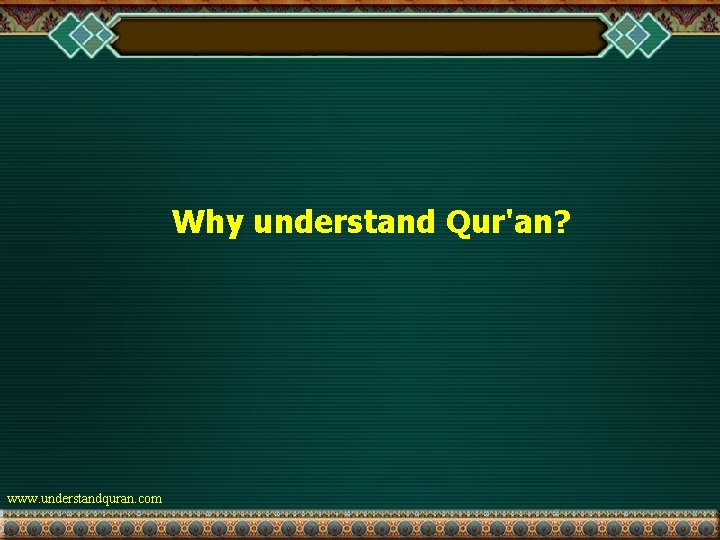 Why understand Qur'an? www. understandquran. com 