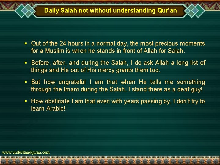 Daily Salah not without understanding Qur’an § Out of the 24 hours in a