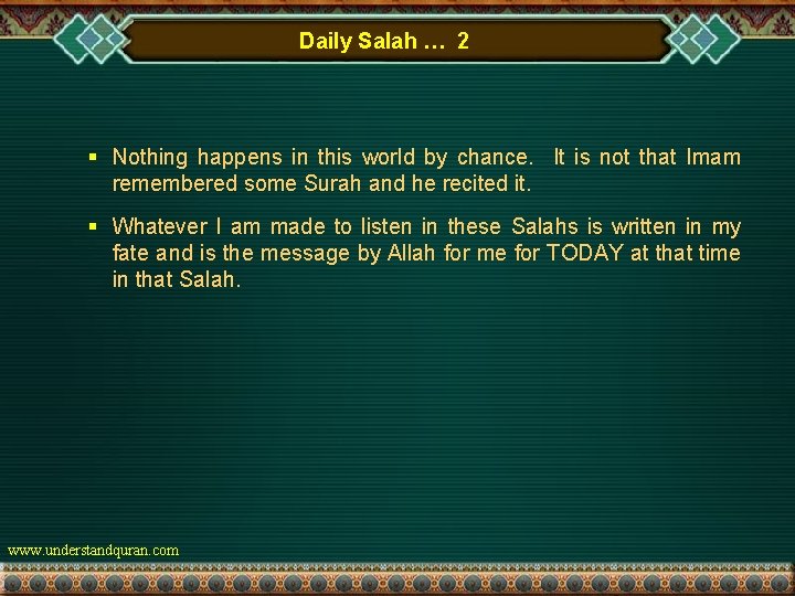 Daily Salah … 2 § Nothing happens in this world by chance. It is