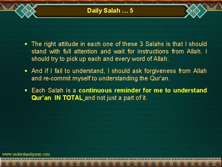 Daily Salah … 5 § The right attitude in each one of these 3