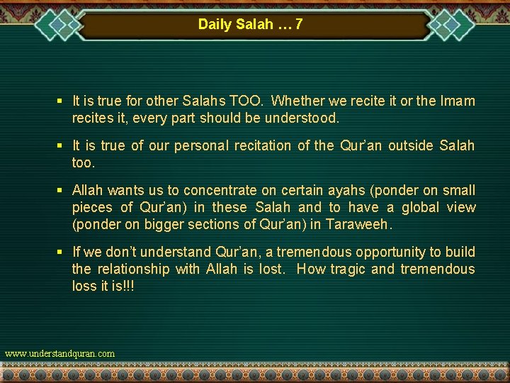 Daily Salah … 7 § It is true for other Salahs TOO. Whether we