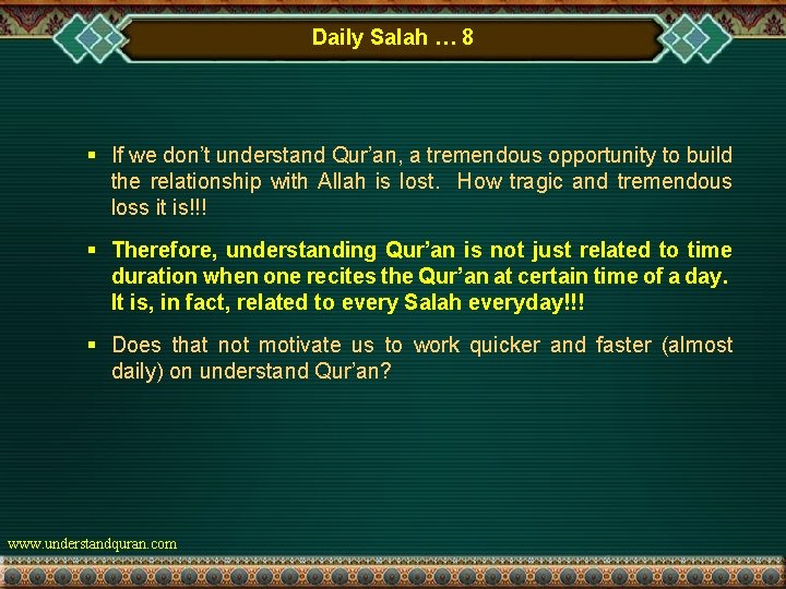 Daily Salah … 8 § If we don’t understand Qur’an, a tremendous opportunity to