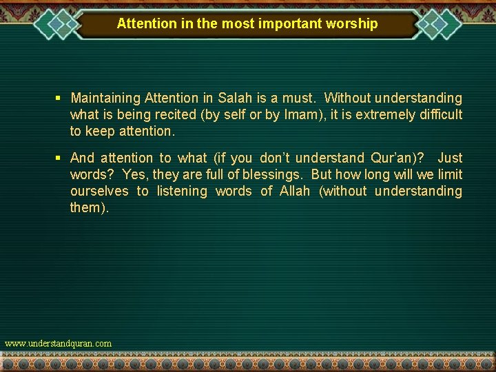 Attention in the most important worship § Maintaining Attention in Salah is a must.