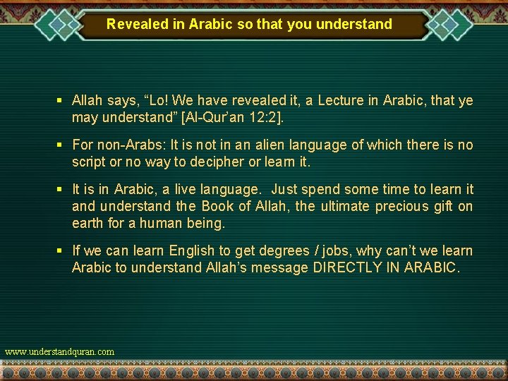 Revealed in Arabic so that you understand § Allah says, “Lo! We have revealed