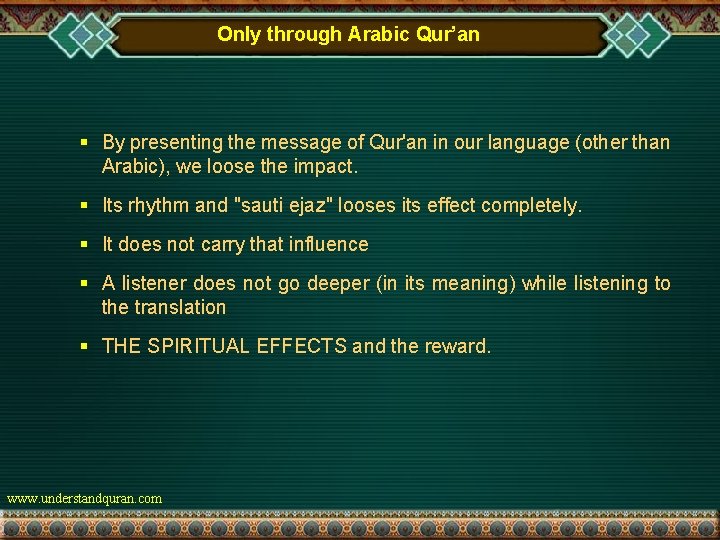 Only through Arabic Qur’an § By presenting the message of Qur'an in our language