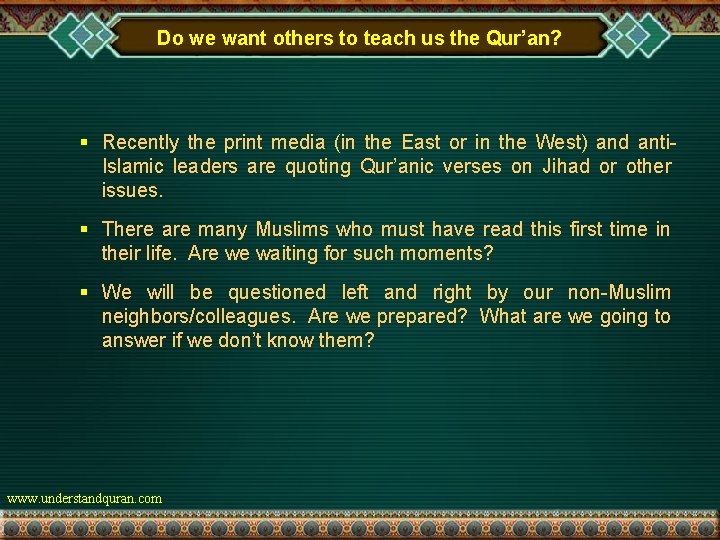 Do we want others to teach us the Qur’an? § Recently the print media