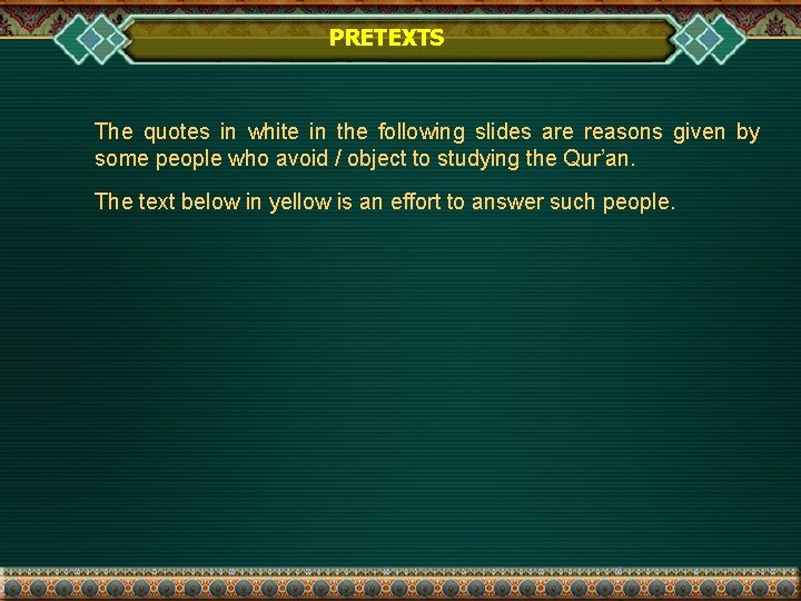 PRETEXTS The quotes in white in the following slides are reasons given by some