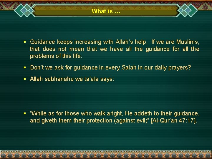 What is … § Guidance keeps increasing with Allah’s help. If we are Muslims,