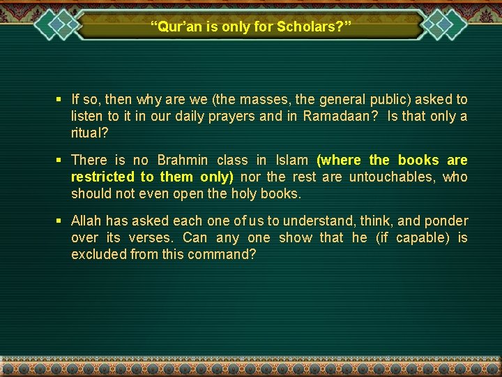 “Qur’an is only for Scholars? ” § If so, then why are we (the