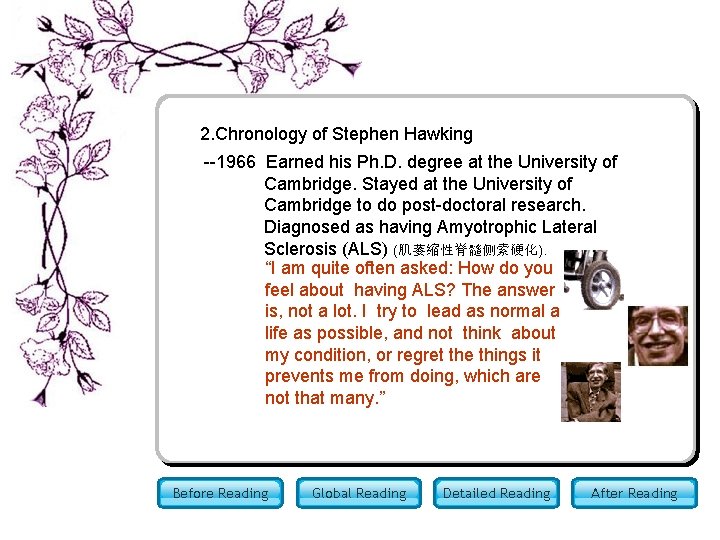 2. Chronology of Stephen Hawking --1966 Earned his Ph. D. degree at the University 2. Chronology of Stephen Hawking --1966 Earned his Ph. D. degree at the University