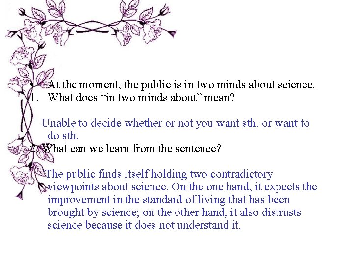  • At the moment, the public is in two minds about science. 1.