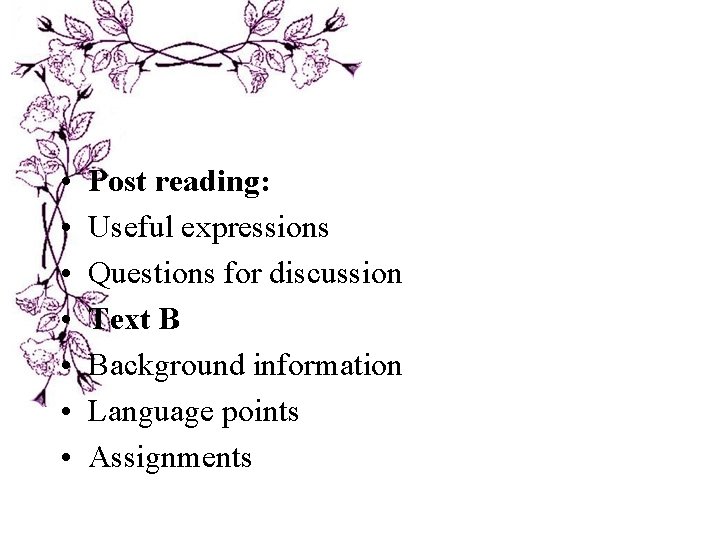 • • Post reading: Useful expressions Questions for discussion Text B Background information • • Post reading: Useful expressions Questions for discussion Text B Background information