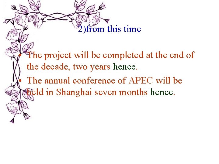 2)from this time • The project will be completed at the end of the