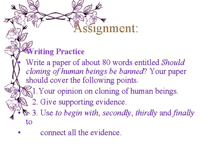 Assignment: • Writing Practice • Write a paper of about 80 words entitled Should Assignment: • Writing Practice • Write a paper of about 80 words entitled Should
