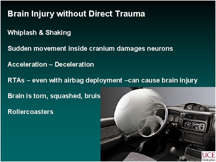 Brain Injury without Direct Trauma Whiplash & Shaking Sudden movement inside cranium damages neurons