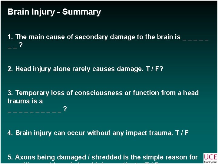 Brain Injury - Summary 1. The main cause of secondary damage to the brain