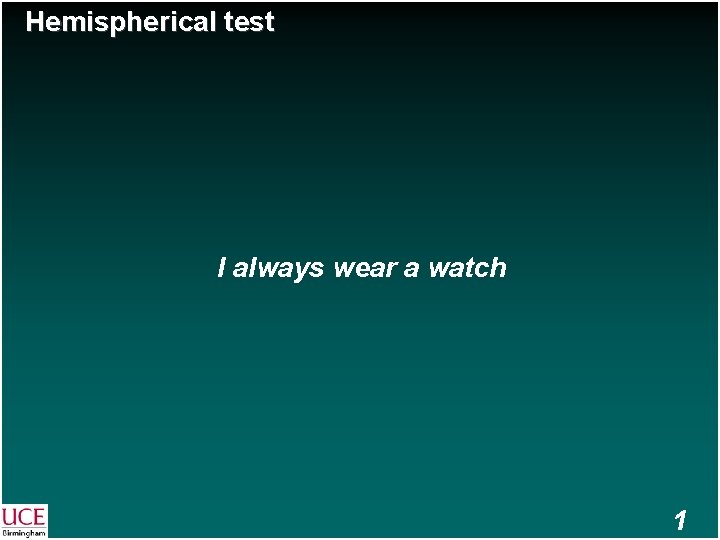 Hemispherical test I always wear a watch 1 