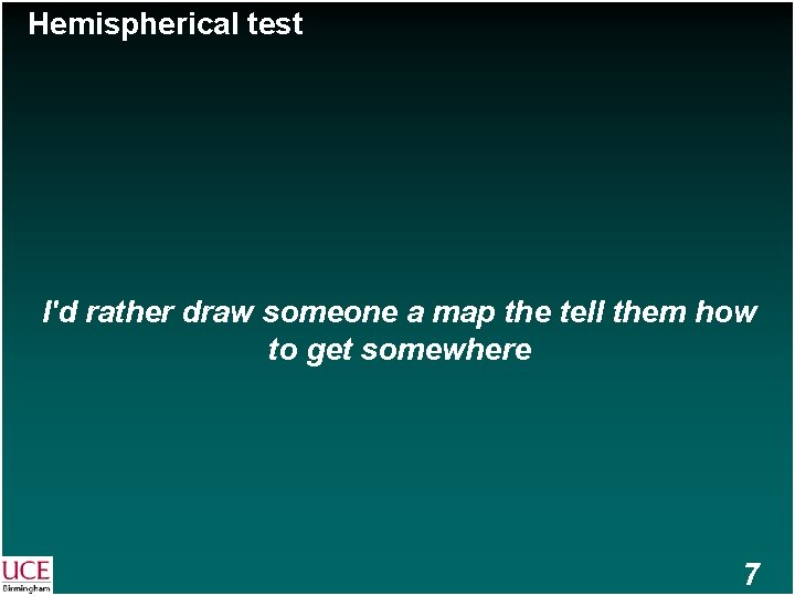 Hemispherical test I'd rather draw someone a map the tell them how to get