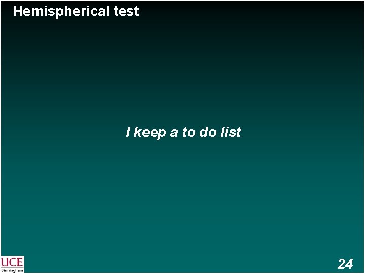 Hemispherical test I keep a to do list 24 