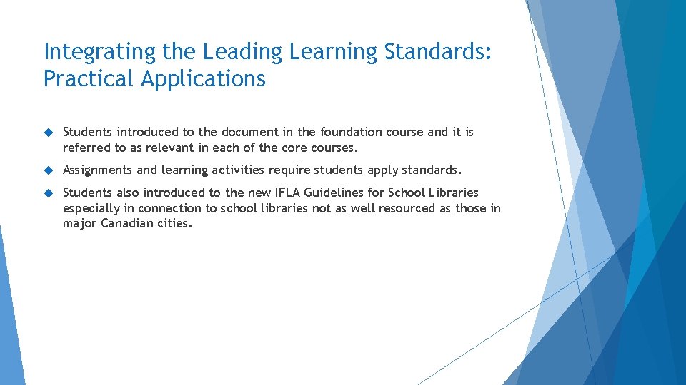 Integrating the Leading Learning Standards: Practical Applications Students introduced to the document in the